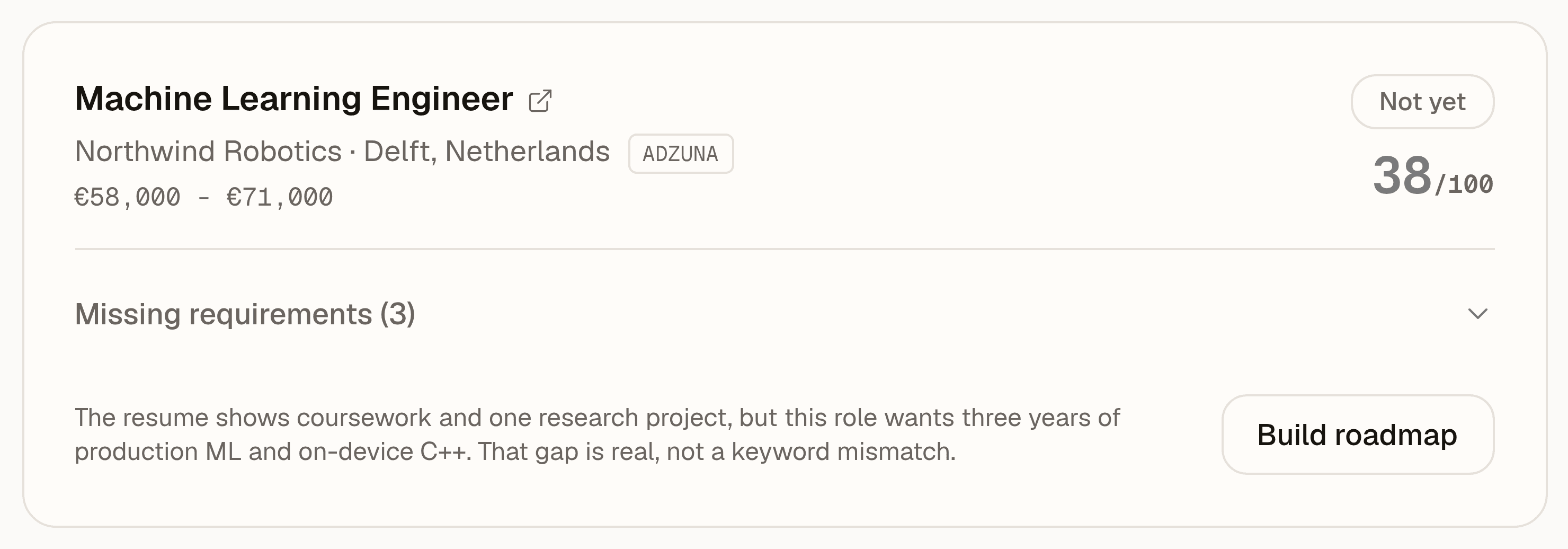 A Machine Learning Engineer role at Northwind Robotics marked Not yet at 38 out of 100, listing three missing requirements and offering to build a roadmap.